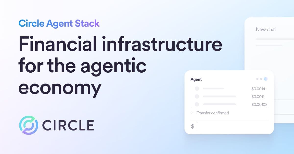 Circle launches Agent Stack — financial infrastructure for the agentic economy