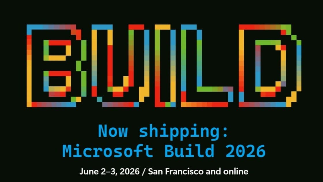 Microsoft Build 2026 confirmed for June 2-3 in San Francisco with 'no-fluff' AI focus